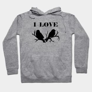 I Love Birds (Black) Hoodie